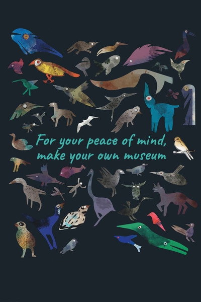 Póster de For Your Peace of Mind, Make Your Own Museum