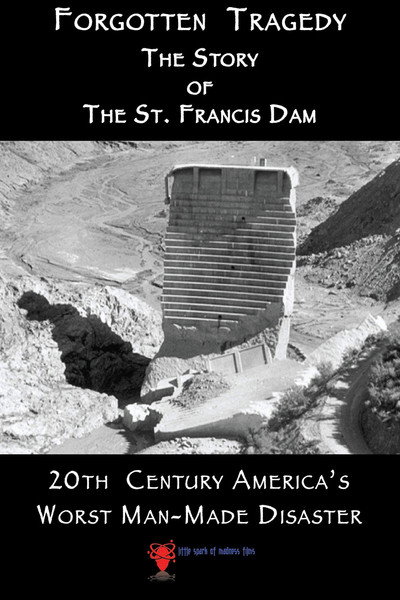 Póster de Forgotten Tragedy: The Story of the St. Francis Dam