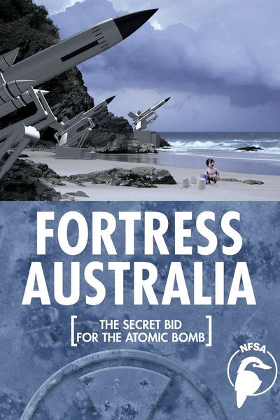 Póster de Fortress Australia: The Secret Bid for the Atomic Bomb
