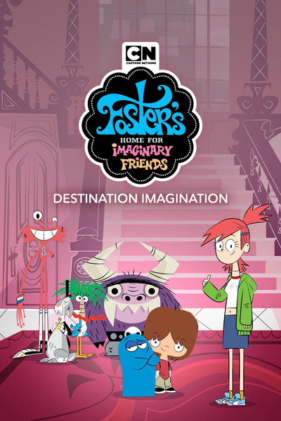 Póster de Foster's Home for Imaginary Friends: Destination Imagination