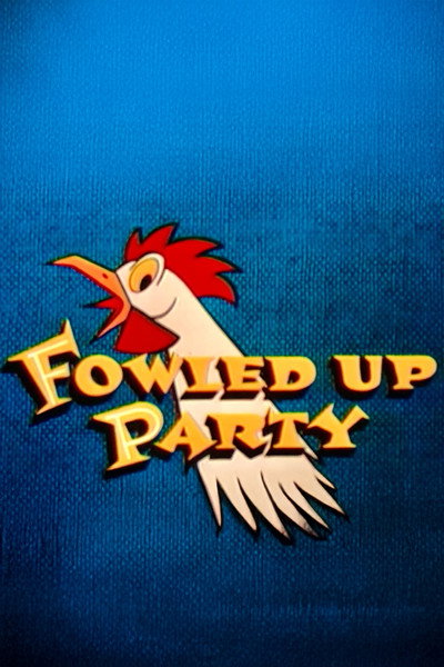 Póster de Fowled-Up Party
