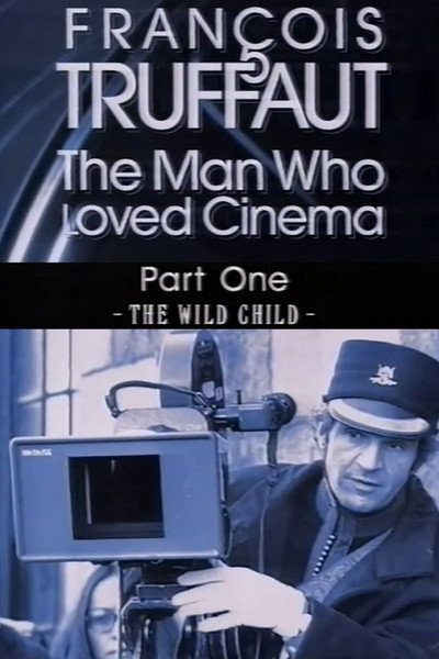 Póster de François Truffaut: The Man Who Loved Cinema - The Wild Child