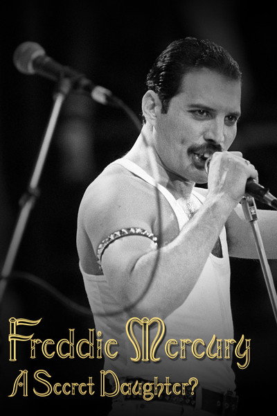 Póster de Freddie Mercury: A Secret Daughter?