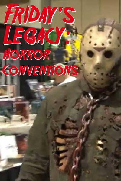 Póster de Friday's Legacy: Horror Conventions