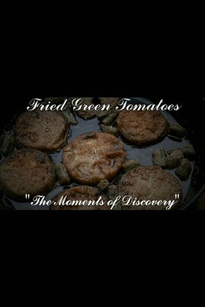 Póster de 'Fried Green Tomatoes': The Moments of Discovery