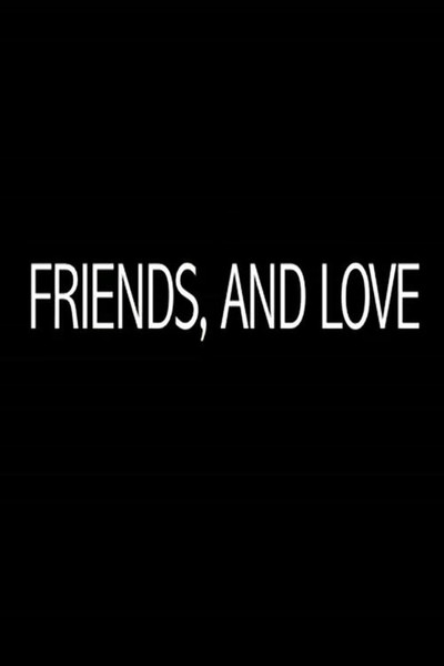 Póster de Friends, and Love