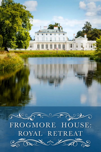 Póster de Frogmore House: Royal Retreat