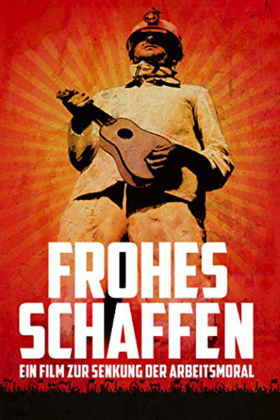 Póster de Frohes Schaffen - Ein Film zur Senkung der Arbeitsmoral