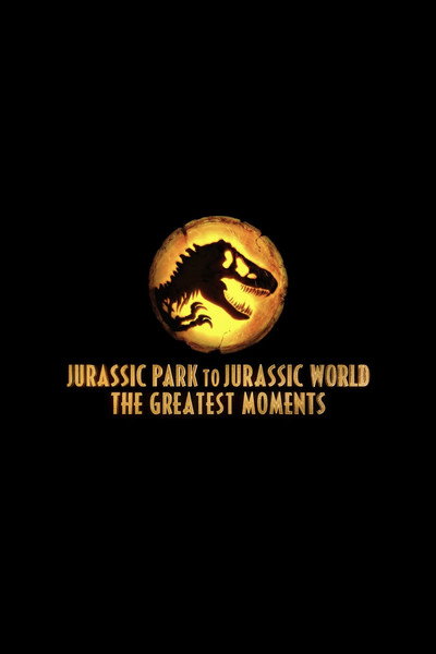 Póster de From Jurassic Park to Jurassic World: Greatest Moments