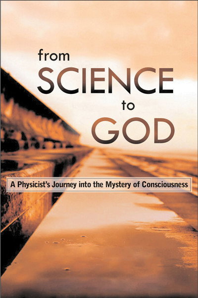 Póster de From Science to God: Exploring the Mystery of Consciousnes