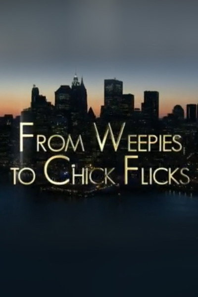 Póster de From Weepies to Chick Flicks