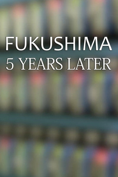 Póster de Fukushima: Five Years Later