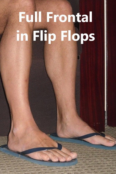 Póster de Full Frontal in Flip Flops