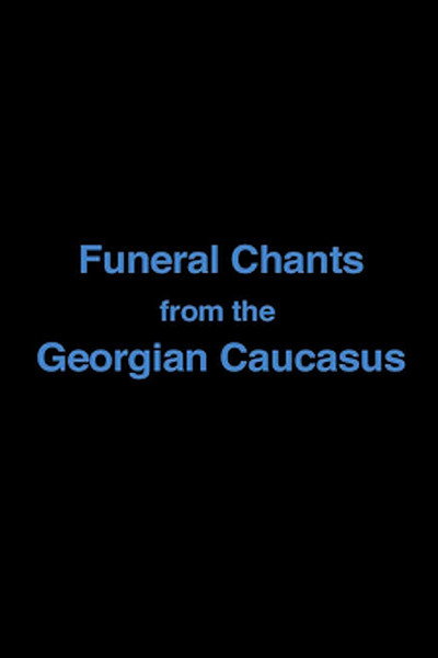 Póster de Funeral Chants from the Georgian Caucasus
