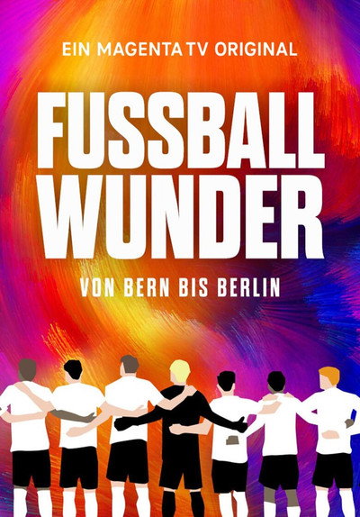Póster de Fußballwunder: Von Bern bis Berlin