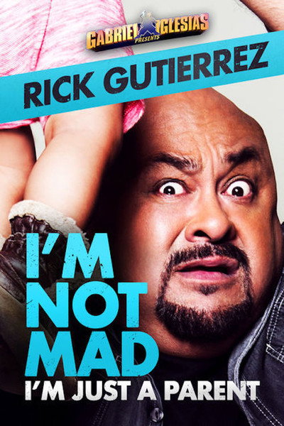 Póster de Gabriel Iglesias Presents Rick Gutierrez: I'm Not Mad. I'm Just a Parent.