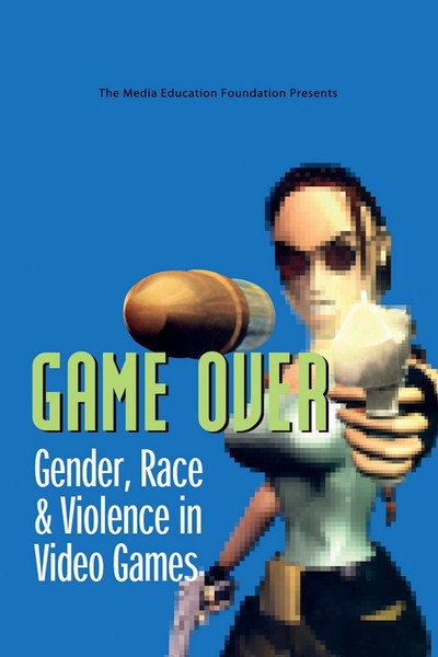 Póster de Game Over: Gender, Race, & Violence in Video Games
