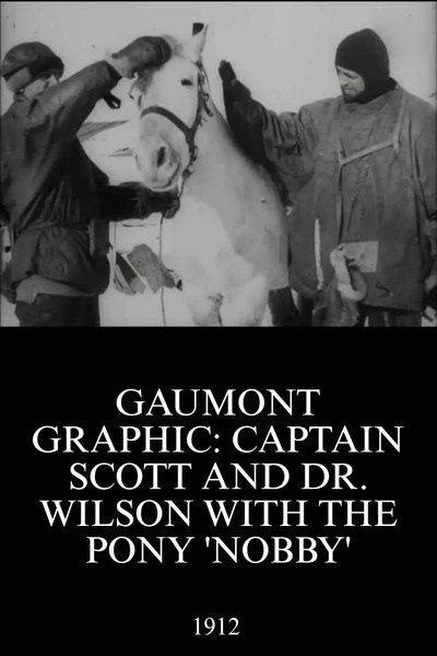Póster de Gaumont Graphic: Captain Scott and Dr. Wilson with the Pony 'Nobby'