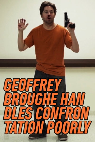 Póster de Geoffrey Broughe Handles Confrontation Poorly