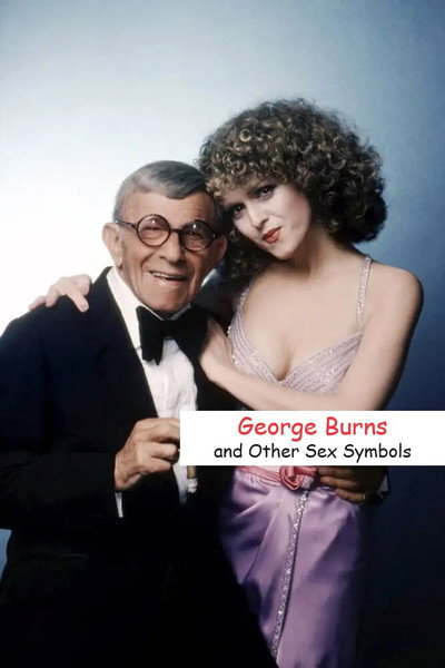 Póster de George Burns and Other Sex Symbols