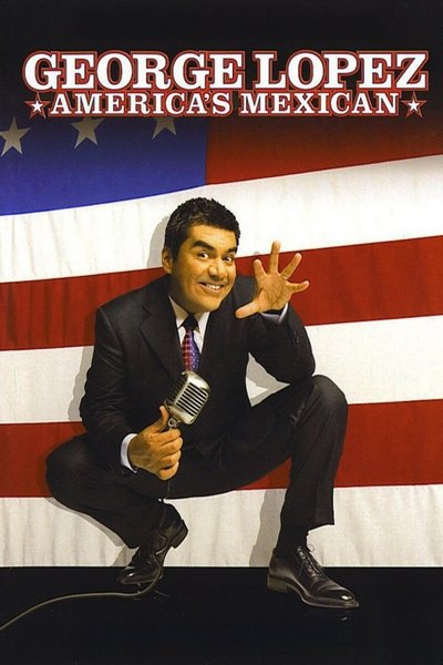 Póster de George Lopez: America's Mexican