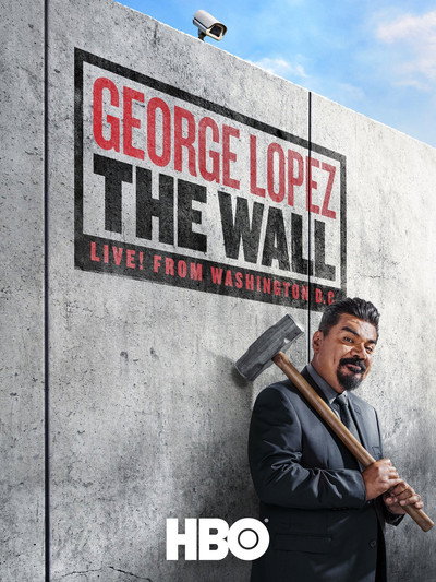Póster de George Lopez: The Wall, Live from Washington D.C.
