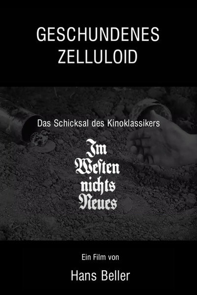Póster de Geschundenes Zelluloid - Das Schicksal des Kinoklassikers 'Im Westen nichts Neues'