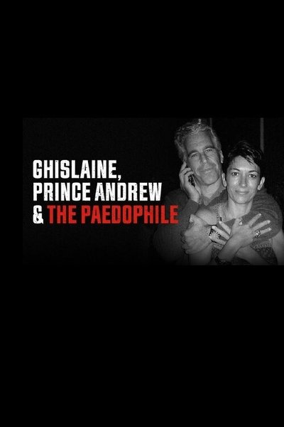 Póster de Ghislaine, Prince Andrew and the Paedophile