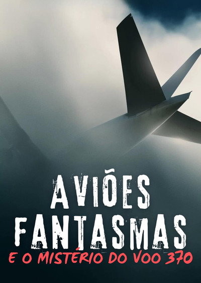 Póster de Ghost Planes: And the Mystery of Flight 370