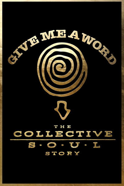 Póster de Give Me a Word: The Collective Soul Story