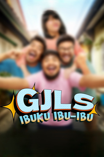Póster de GJLS: Ibuku Ibu-Ibu