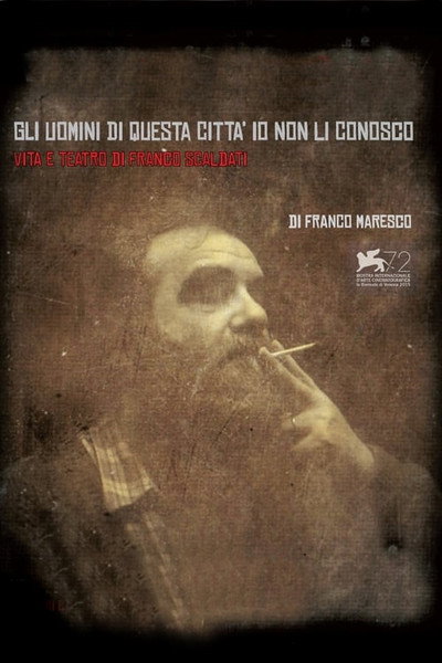 Póster de Gli uomini di questa città io non li conosco: Vita e teatro di Franco Scaldati