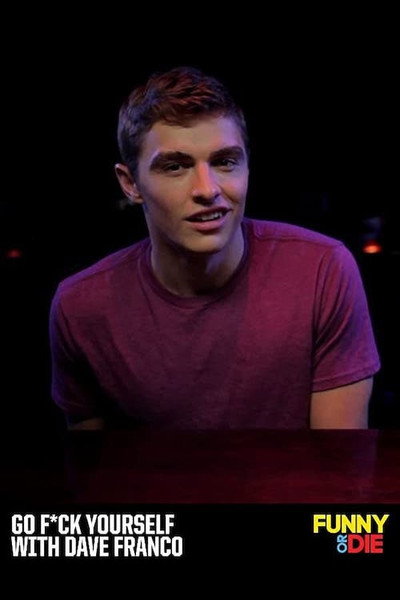Póster de Go F*ck Yourself with Dave Franco
