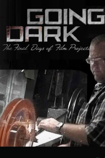 Póster de Going Dark: The Final Days of Film Projection