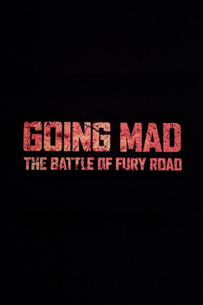 Póster de Going Mad: The Battle of Fury Road