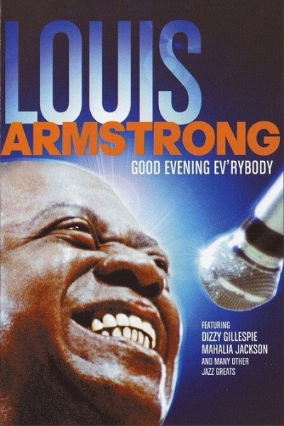 Póster de Good Evening Ev'rybody: In Celebration of Louis Armstrong