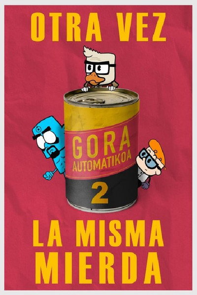 Póster de Gora Automatikoa 2: Otra Vez la Misma Mierda