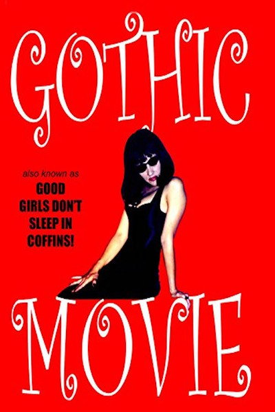 Póster de Gothic Movie: Good Girls Don't Sleep in Coffins