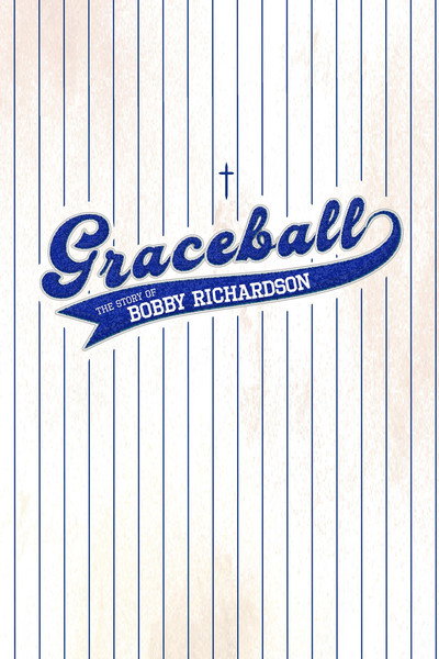 Póster de Graceball: The Story of Bobby Richardson