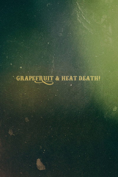 Póster de Grapefruit & Heat Death!