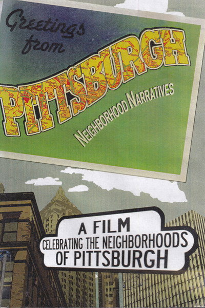 Póster de Greetings from Pittsburgh: Neighborhood Narratives