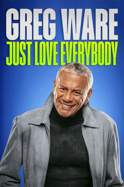 Póster de Greg Ware: Just Love Everybody