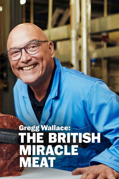Póster de Gregg Wallace: The British Miracle Meat