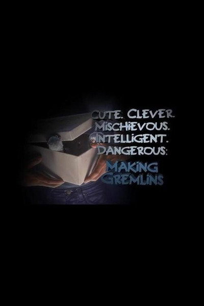 Póster de Gremlins: Cute. Clever. Mischievous. Intelligent. Dangerous: Making Gremlins