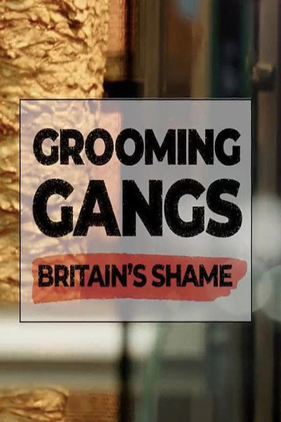 Póster de Grooming Gangs: Britain's Shame