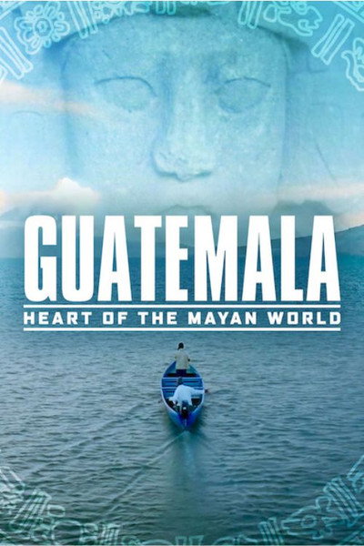 Póster de Guatemala: Heart of the Mayan World