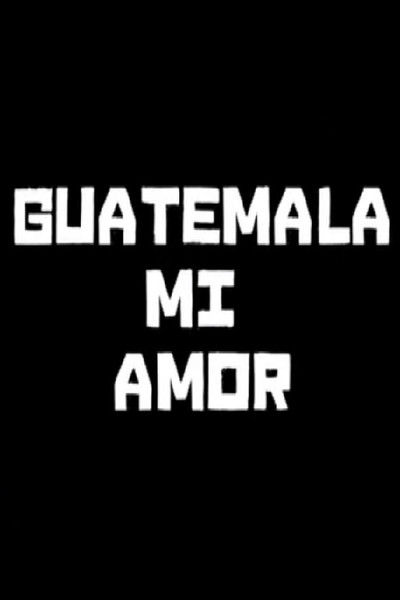 Póster de Guatemala mi amor