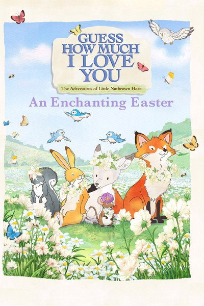 Póster de Guess How Much I Love You: The Adventures of Little Nutbrown Hare - An Enchanting Easter
