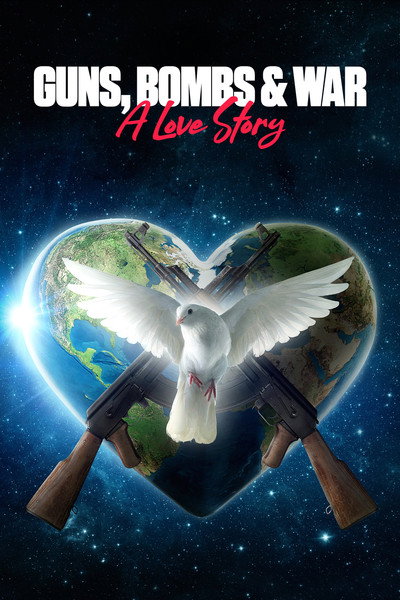 Póster de Guns, Bombs & War: A Love Story