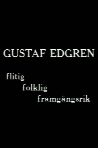 Póster de Gustaf Edgren - flitig, folklig, framgångsrik